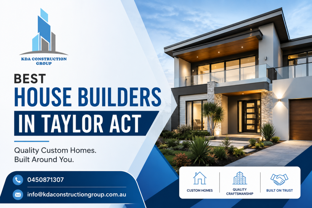 Best House Builders in Taylor, ACT | KDA Construction Group
