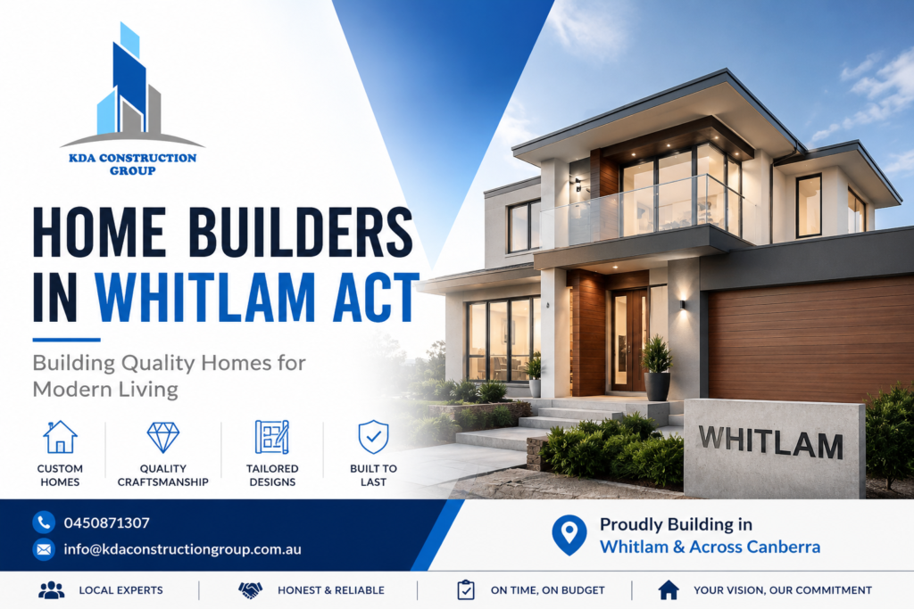 Home Builders in Whitlam ACT | KDA Construction Group